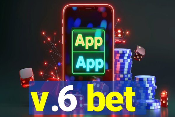 v.6 bet